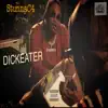 Dickeater - Single album lyrics, reviews, download