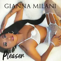 Pleaser - Single by Gianna Milani album reviews, ratings, credits