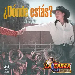 ¿Dónde Estás? - Single by La Garra Norteña album reviews, ratings, credits