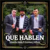 Que Hablen - Single album lyrics, reviews, download