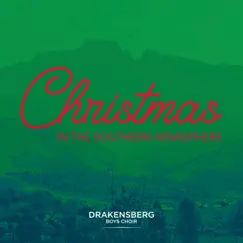 Christmas In The Southern Hemisphere - Single by Drakensberg Boys Choir album reviews, ratings, credits