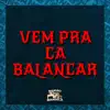 Vem pra Ca Balançar - Single album lyrics, reviews, download