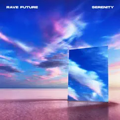 Serenity - Single by Rave Future album reviews, ratings, credits