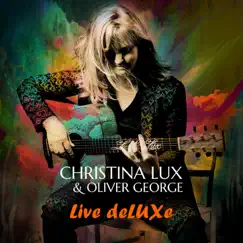 Live Deluxe (Live) by Christina Lux & Oliver George album reviews, ratings, credits