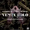 Ven Tu Solo (feat. Chino La Bendicion) - Single album lyrics, reviews, download