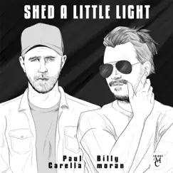 Shed a Little Light - Single by Paul Carella & Billy Moran album reviews, ratings, credits