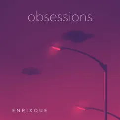 Obsessions - Single by Enrixque album reviews, ratings, credits