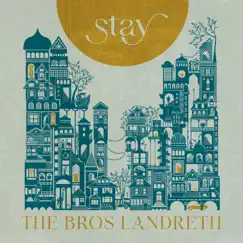 Stay - Single by The Bros. Landreth album reviews, ratings, credits