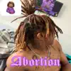 Abortion - Single album lyrics, reviews, download