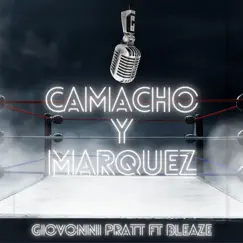 Camacho Y Marquez (feat. Bleaze) - Single by Giovonni Pratt album reviews, ratings, credits