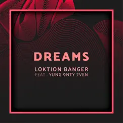 Dreams (feat. Yung 9nty 7ven) - Single by Loktion Banger album reviews, ratings, credits