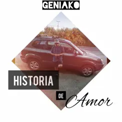 Historia de Amor - Single by Geniako Music album reviews, ratings, credits