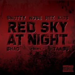 Red Sky At Night (Remix) [feat. Shad] - Single by Snotty Nose Rez Kids & Taabu album reviews, ratings, credits