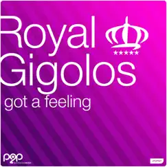Got a Feeling (Remixes) by Royal Gigolos album reviews, ratings, credits