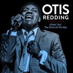 (Sittin' on) The Dock of the Bay [Remixed] - EP by Otis Redding album reviews, ratings, credits