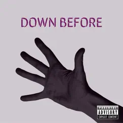 Down Before (feat. Young B, Marty & Young Prodigy) - Single by Don Dolo album reviews, ratings, credits