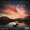 CHILD LIKE (feat. Preston) - Single album lyrics, reviews, download