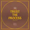 Trust the Process Pt. 1 - Single album lyrics, reviews, download
