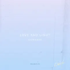 Love and Light - Single by Ogranya album reviews, ratings, credits