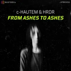 From Ashes to Ashes - Single by CHAUTEM & HRDR album reviews, ratings, credits