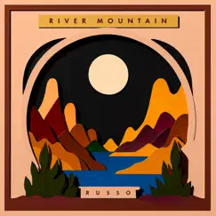 River Mountain - Single by Russo album reviews, ratings, credits