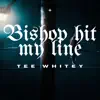 Bishop Hit My Line - Single album lyrics, reviews, download