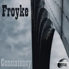 Consistency - Single by Froyke album reviews, ratings, credits