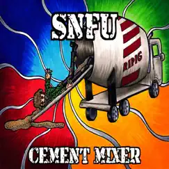 Cement Mixer - Single by SNFU album reviews, ratings, credits