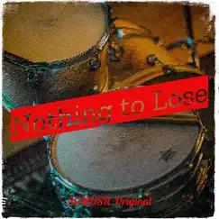 Nothing to Lose - Single by SGMUSIC Original album reviews, ratings, credits