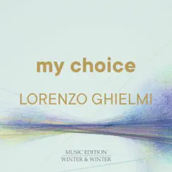 My Choice by Lorenzo Ghielmi album reviews, ratings, credits