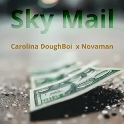 Sky Mail - Single (feat. Nova Man) - Single by Carolina Doughboi album reviews, ratings, credits