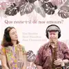 Que Reste-t-il de Nos Amours? (feat. Joan Monné, Josep Traver & Arnau Julià) - Single album lyrics, reviews, download