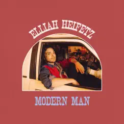 Modern Man - Single by Elliah Heifetz album reviews, ratings, credits