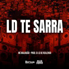 Ld Te Sarra - Single by Mc Malvadão & Dj LD de Realengo album reviews, ratings, credits