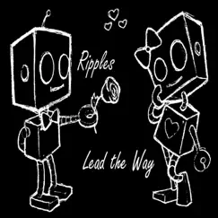 Lead the Way - Single by Ripples AKA Auditory Genius album reviews, ratings, credits