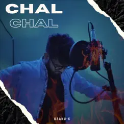 Chal Chal - Single by Kaanu-k album reviews, ratings, credits
