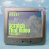 Scratch That Video (Radio Edit) - Single album lyrics, reviews, download