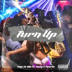 Turn Up - Single (feat. Young C Favorite) - Single by Kash Da Millz album reviews, ratings, credits