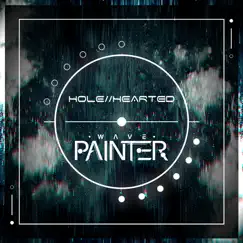 Hole//Hearted - EP by Wave Painter album reviews, ratings, credits