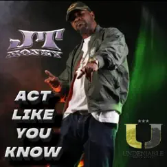 Act Like You Know (Radio Edit) [Radio Edit] - Single by JT Money album reviews, ratings, credits