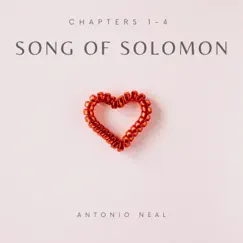 The Song of Solomon - EP by Antonio Neal album reviews, ratings, credits