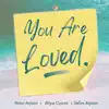 You Are Loved - Single album lyrics, reviews, download