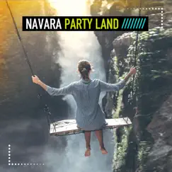 Party Land - Single by Navara album reviews, ratings, credits