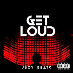 Get Loud by JBOY BEAT$ album reviews, ratings, credits