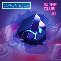 In the Club #1 - Single by Orion Blue album reviews, ratings, credits