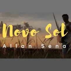 Novo Sol - Single by Allan Sena album reviews, ratings, credits