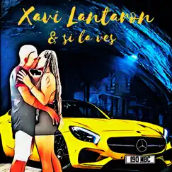 Y Si la Ves - Single by Xavi Lantaron album reviews, ratings, credits