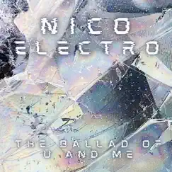 The Ballad of U and Me - Single by Nico Electro album reviews, ratings, credits