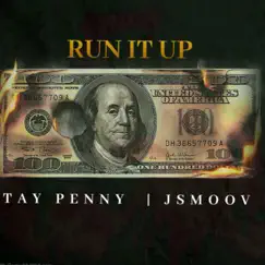 Run It Up (feat. Tay Penny) - Single by J Smoov album reviews, ratings, credits