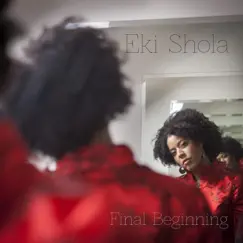Final Beginning by Eki Shola album reviews, ratings, credits
